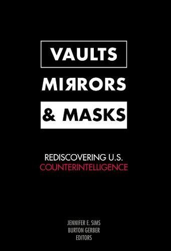 Vaults, Mirrors, and Masks: Rediscovering U.S. Counterintelligence [Pape... - $14.05