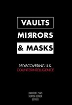 Vaults, Mirrors, and Masks: Rediscovering U.S. Counterintelligence [Pape... - £11.03 GBP