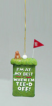 Kurt S. Adler &quot;I&#39;m At My Best When I&quot;M TEE-D Off!&quot; Golf Theme Christmas Ornament - £7.75 GBP