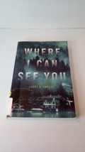 Where I Can See You Paperback Larry D. Sweazy Paperback - $5.69