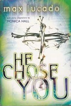 He Chose You by Max Lucado (Softcover) 2001 - £2.24 GBP