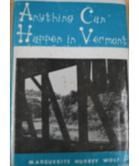 Anything Can Happen in Vermont, written by Marguerite Hurrey Wolf. C. 19... - $465.08 MXN