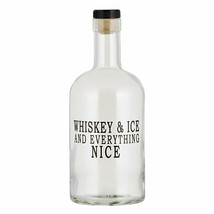 Whiskey and Ice and Everything Nice MR661 Glass Bottle 750ml Clear 8.7&quot; H - £22.94 GBP