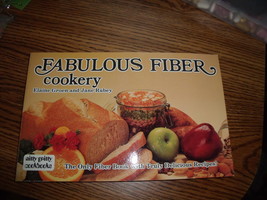 Fabulous Fiber Cookery Printed 1988 - $12.00