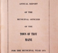 Troy Maine Annual Town Report Booklet 1974 Municipal Waldo County Histor... - $29.99