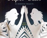 Paper Cuts: 35 Inventive Projects by Taylor Hagerty / 2010 Trade Paperback - £2.68 GBP