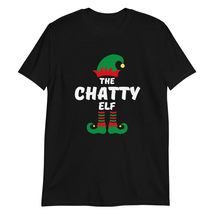The Chatty Elf Funny Christmas T-Shirt | Matching Christmas Elf Group Gift T-Shi - £14.17 GBP+