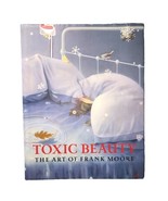 Toxic Beauty: The Art of Frank Moore by Klaus Kertess and Susan Harris h... - €51,33 EUR