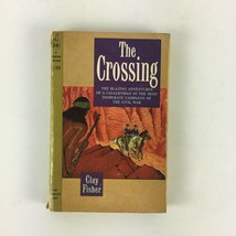 The Crossing Clay Fisher The Blazing Adventures of a Cavalryman The Civil War - £6.75 GBP