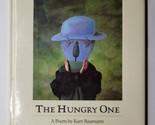 The Hungry One: A Poem By Kurt Baumann 1993 Hardcover  - $11.87