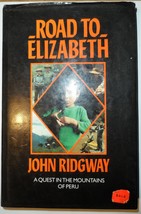 Road To Elizabeth 1986 Hardcover Book John Ridgway Quest In Peru VG+ Printed In  - $18.77