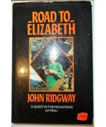 Road To Elizabeth 1986 Hardcover Book John Ridgway Quest In Peru VG+ Pri... - £14.70 GBP