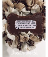 NEW HANDMADE FUNNY DOG WREATH WELCOME WREATH TEXT WHEN HERE DONT INVOLVE... - £54.07 GBP