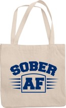 Make Your Mark Design Sober AF Reusable Tote Bag For Celebrants, Youth, Alcohol  - £16.80 GBP