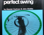 Alastair Cochran &amp; John Stobbs THE SEARCH FOR THE PERFECT SWING Golf Har... - $31.49