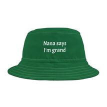 Irish Nana Says I'm Fine Bucket Hat, Funny Gift Grandma Grandchild Mental Health - $27.99