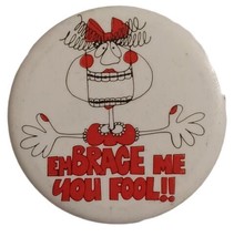 Vintage emBRACE Me You Fool Pinback Button Braces Orthodontics Dental Pi... - $7.87