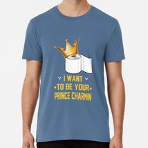 I Want To Be Your Prince Charmin Size S to 5XL Made in the USA T-Shirt - £17.60 GBP