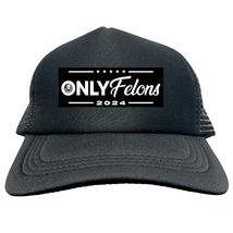 TRUMP Only Felons FUNNY Trucker Hat Cap Foam Mesh Baseball HF0367 - $15.83