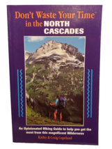 North Cascades WA Hiking Guide Paperback Book Dont Waste Your Time Copeland - £6.96 GBP