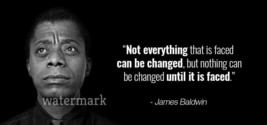 James Baldwin Not Everything That Is Faced Can Be Changed Quote Publicity Photo - £6.46 GBP