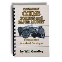 Canadian Coins Tokens and Paper Money Standard Catalogue by Will Gandley 5th Ed. - $15.84