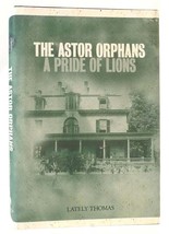 Lately Thomas The Astor Orphans A Pride Of Lions 1st Edition 1st Printing - $89.95