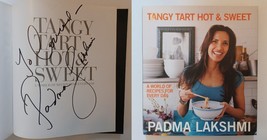 Tangy Tart Hot &amp; Sweet / SIGNED / Padma Lakshmi / Top Chef / Hardcover - £29.17 GBP