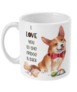 I Love You To The Fridge and Back Funny Dog Mug - £12.74 GBP