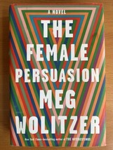 The Female Persuasion By Meg Wolitzer - Hardcover - First Edition - A Novel - £11.72 GBP