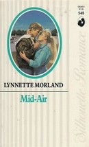 Morland, Lynnette - Mid- Air - Silhouette Romance - # 548 - £1.59 GBP