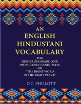 An EnglishHindustani Vocabulary: For Higher Standard And Proficienc [Hardcover] - £28.59 GBP