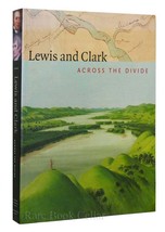 Carolyn Gilman Lewis And Clark: Across The Divide 1st Edition 1st Printing - £37.98 GBP