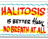 Comic Motto Halitosis Is Better Than No Breath At All UNP Chrome Postcar... - $5.63