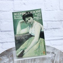 Becoming a Heroine Reading about Women in Novels by Rachel M. Brownstein PB 1984 - £9.15 GBP