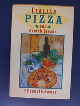 Italian Pizzas and Hearth Breads Hardcover Elizabeth Romer - £6.32 GBP