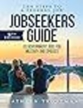Jobseeker&#39;s Guide: Ten Steps to a Federal Job: How to Land Government Jobs for M - £11.77 GBP