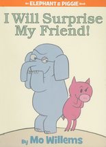 I Will Surprise My Friend!-An Elephant and Piggie Book [Hardcover] Willems, Mo - £6.45 GBP