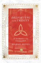 Delighting in the Trinity: An Introduction to the Christian Faith (IVP S... - $14.70