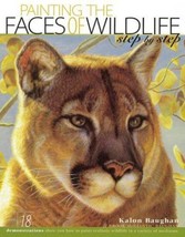 Painting the Faces of Wildlife Step by Step by Kalon Baughan - 1st Edition - £27.64 GBP