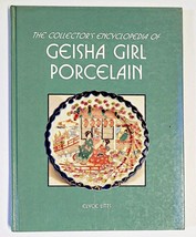 Collector&#39;s Encyclopedia of Geisha Girl Porcelain by Elyce Litts  Hardco... - £19.26 GBP