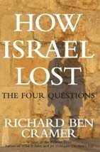 How Israel Lost : The Four Questions by Richard Ben Cramer (2004, Hardco... - $3.95