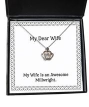 Fancy Wife, My Wife is an Awesome Millwright, Funny Crown Pendant Necklace for f - £39.12 GBP