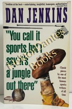 &quot;You Call It Sports, but I Say It&#39;s a Jungle Out by Dan Jenkins (1990 Softcover) - £7.79 GBP