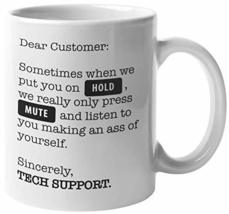 Dear Customer. Sincerely, Tech Support. Funny Annoying Coffee &amp; Tea Mug For Moms - £15.81 GBP+