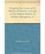 Shaping Our Lives with Words of Power: a Study of the Major Works of Wal... - £5.77 GBP
