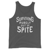 Surviving Purely Out of Spite Appeal for Life Unisex Tank Top. Funny Sar... - $26.72+