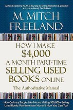 How I Make $4,000 A Month PART-TIME Selling Used Books Online M. Mitch Freeland - £13.16 GBP