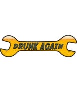 Drunk Again Novelty Metal Wrench Sign W-038 - €24,12 EUR