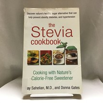 The Stevia Cookbook Calorie Free Sweetener Alternative Ray Sahelian Donna Gates - £1.94 GBP